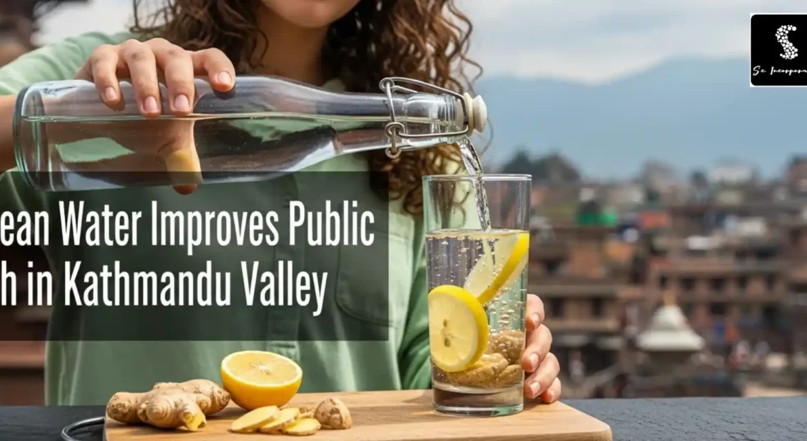 How Clean Water Improves Public Health in Kathmandu Valley