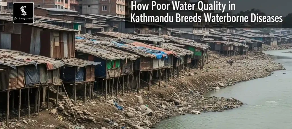 How Poor Water Quality in Kathmandu Breeds Waterborne Diseases